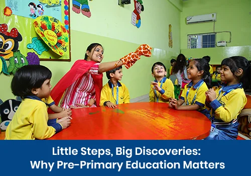 Little Steps, Big Discoveries: Why Pre-Primary Education Matters