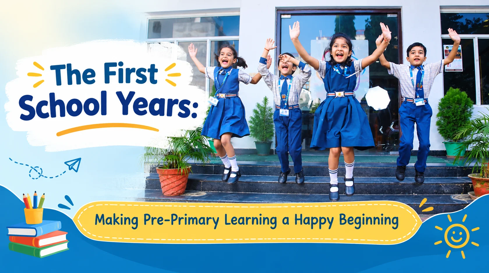 The First School Years: Making Pre-Primary Learning a Happy Beginning